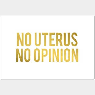 No Uterus No Opinion Posters and Art